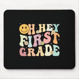 Groovy Oh Hey 1st First Grade Byck To School For T Mouse Pad