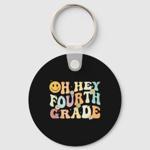 Groovy Oh Hey 4th Fourth Grade Byck To School Teac Keychain