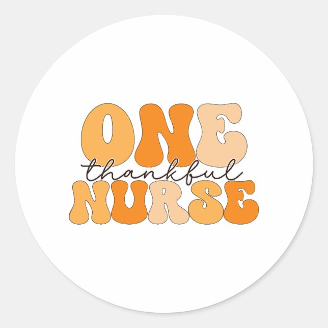 Groovy  One Thankful Nurse  Thanksgiving Classic Round Sticker (Front)