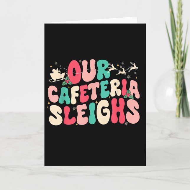 Groovy Our Cafeteria Sleighs Christmas Lunch Lady  Card (Front)