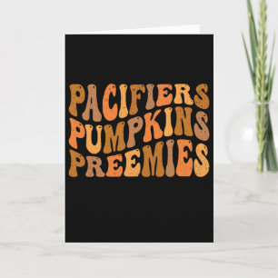 Groovy Pacifiers Pumpkins Preemies Nicu Nurse Than Card