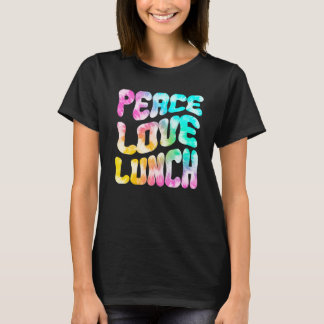 Groovy PEACE LOVE LUNCH LADY Tie Dye Cafeteria Wor T-Shirt