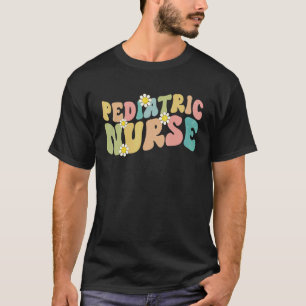 Groovy Pediatric Nurse Picu Cute T-Shirt