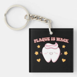 Groovy Plaque is Wack Dental Hygienist Keychain