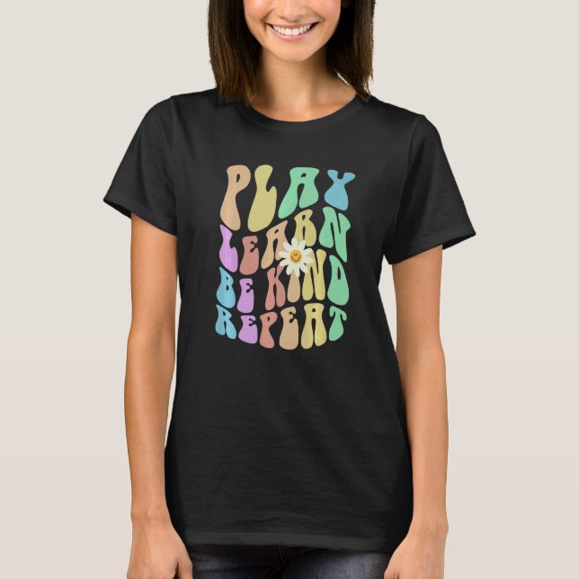 Groovy PLAY LEARN BE KIND REPEAT Retro Stop Bullyi T-Shirt (Front)