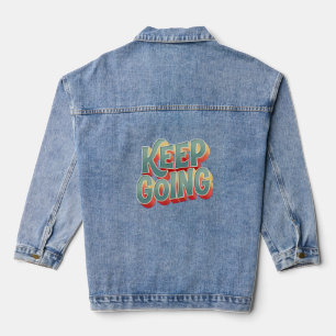 Groovy Positivity "Keep Going" 3D Lettering Design Denim Jacket