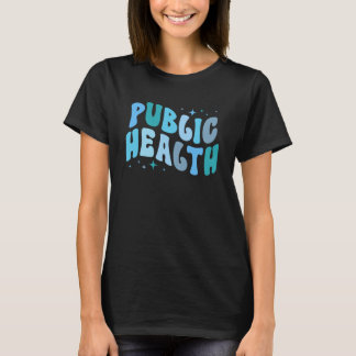 Groovy Public Health Nurse Public Health Nursing T-Shirt