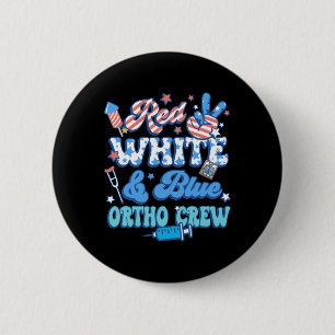 Groovy Red White Blue Ortho Crew Ortho Nurse 4th O 2 Inch Round Button