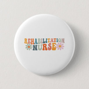 Groovy Rehabilitation Nurse Rehab Nursing 2 Inch Round Button