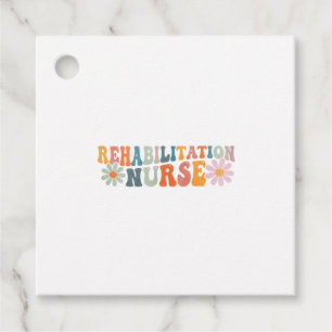 Groovy Rehabilitation Nurse Rehab Nursing Favour Tags
