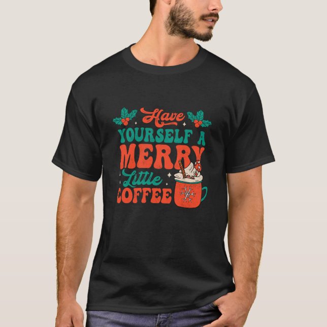 Groovy Retro Christmas Have Yourself A Merry Littl T-Shirt (Front)