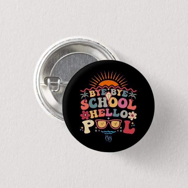 Groovy Retro Design Bye Bye School Hello Pool Cool 1 Inch Round Button (Front & Back)