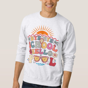 Groovy Retro Design Bye Bye School Hello Pool Cool Sweatshirt