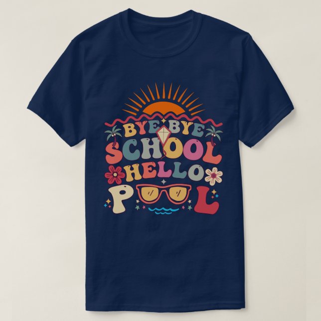 Groovy Retro Design Bye Bye School Hello Pool Cool T-Shirt (Design Front)