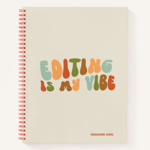 Groovy Retro Editing Is My Vibe, Editor Notebook