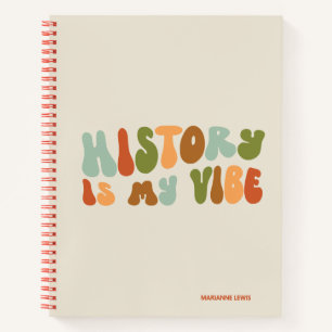 Groovy Retro History Is My Vibe, Historian Notebook