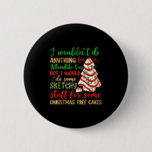 Groovy Retro I'd Do Sketchy Stuff For Christmas Tr 2 Inch Round Button