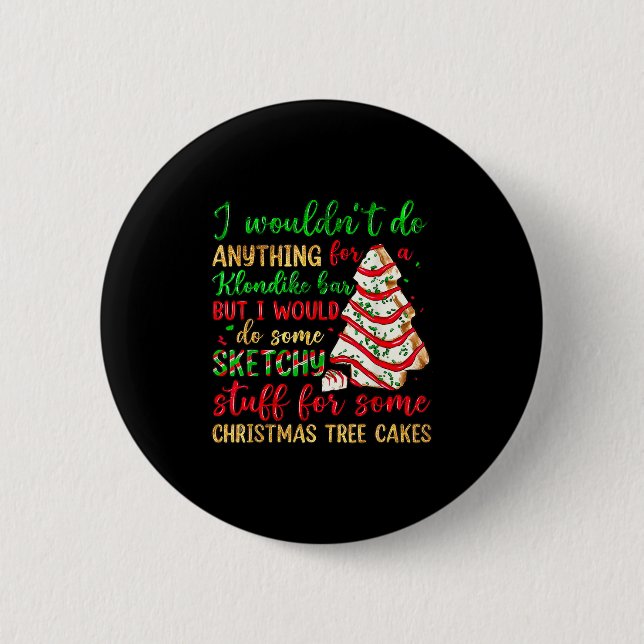 Groovy Retro I'd Do Sketchy Stuff For Christmas Tr 2 Inch Round Button (Front)