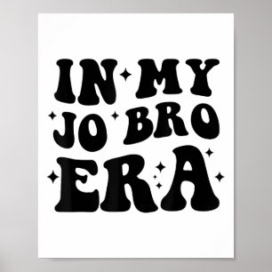 Groovy Retro In My Jo Bro Era Funny Womens Mens Poster