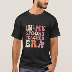 Groovy Retro In My Spooky Teacher Era Halloween Wo T-Shirt