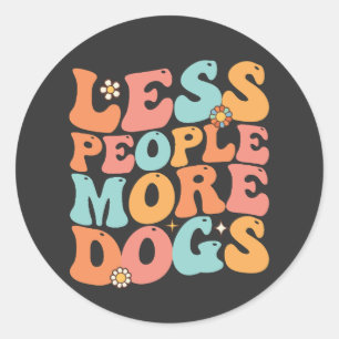 Groovy Retro Less People More Dogs Classic Round Sticker