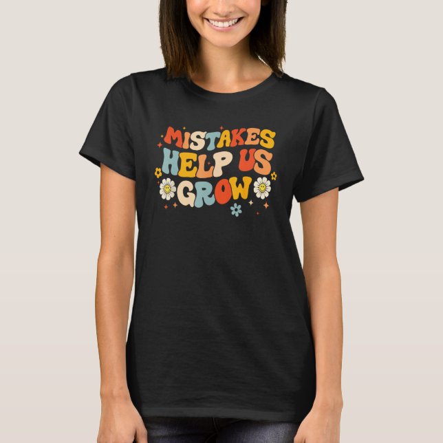 Groovy Retro Mistakes Help Us Grow First Day Back  T-Shirt (Front)