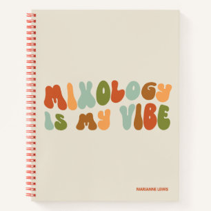 Groovy Retro Mixology Is My Vibe, Mixologist Notebook