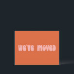 Groovy Retro Orange Simple Moved New Home Address Postcard<br><div class="desc">Custom Modern We've Moved New Home Moving Announcement Postcard in Retro Orange and Pink</div>