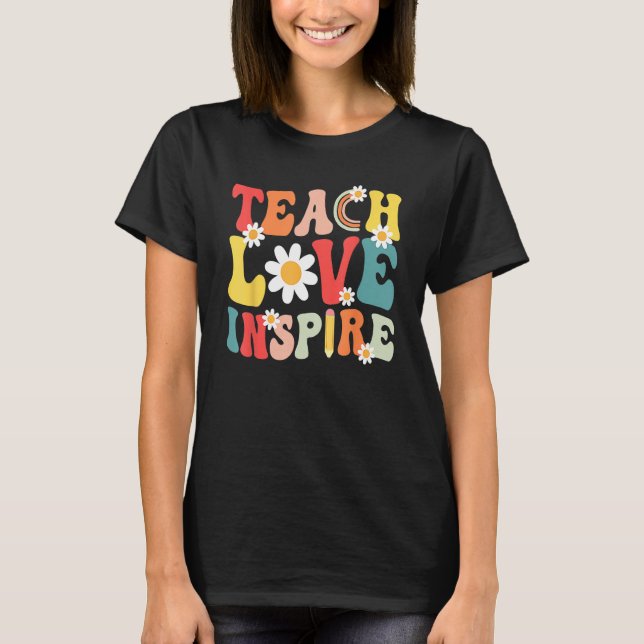 Groovy Retro Teach Love Inspire Back To School Tea T-Shirt (Front)