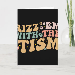 Groovy Rizz Em With The Tism - Autism Awareness Card