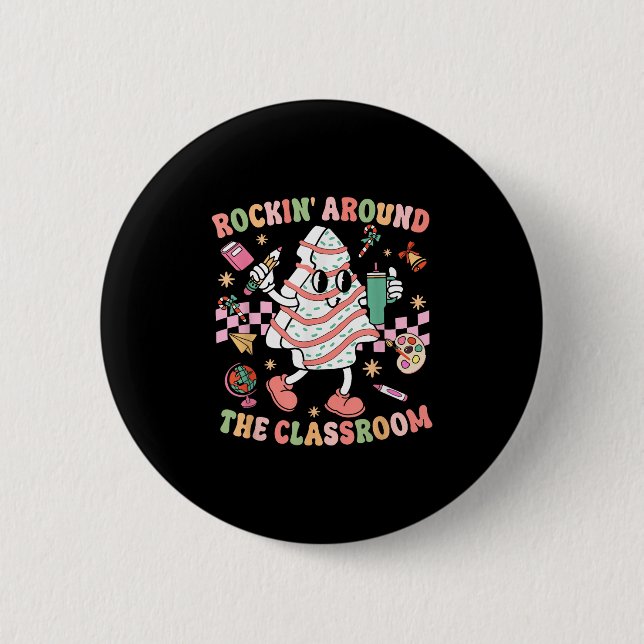 Groovy Rocking Around Clroom Teacher Christmas Tre 2 Inch Round Button (Front)