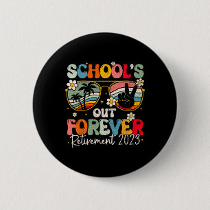 Groovy School's Out Forever Retirement Teacher Ret 2 Inch Round Button