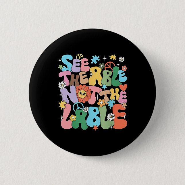 Groovy See The Able Not The Label Autism Awareness 2 Inch Round Button (Front)