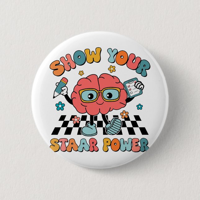 Groovy Show Your Staar Power Brain Teacher Testing 2 Inch Round Button (Front)