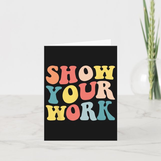 Groovy Show Your Work Fun Math Teacher Appreciatio Card (Front)