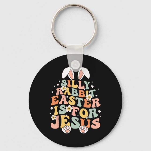Groovy Silly Rabbit Easter Is For Jesus Christian  Keychain (Front)