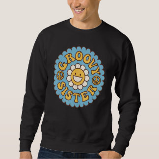 Groovy Sister 70s Aesthetic Nostalgia 1970's Retro Sweatshirt