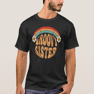 Groovy Sister 70s Aesthetic Nostalgia 1970's Retro T-Shirt