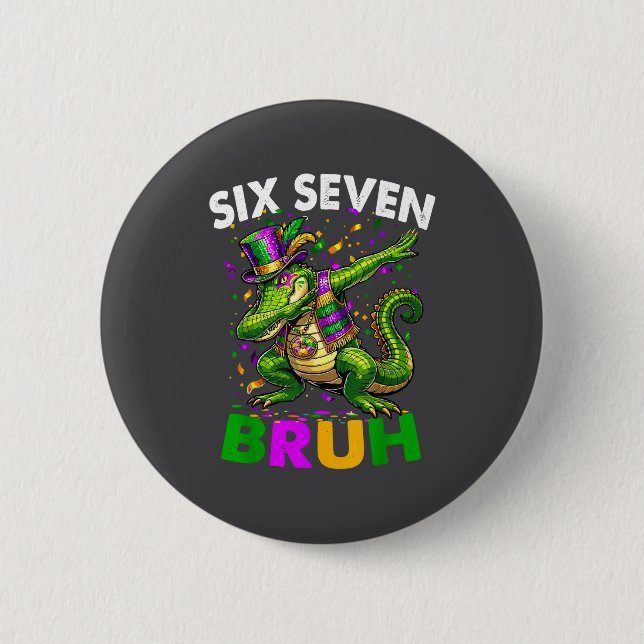 Groovy Six Seven Bruh Alligator Dabbing Mardi Gras 2 Inch Round Button (Front)