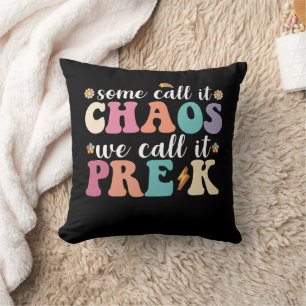 Groovy Some Call It Chaos We Call It Pre K Teacher Throw Pillow