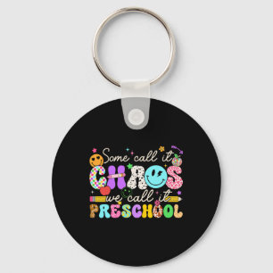 Groovy Some Call It Chaos We Call It Preschool Tea Keychain