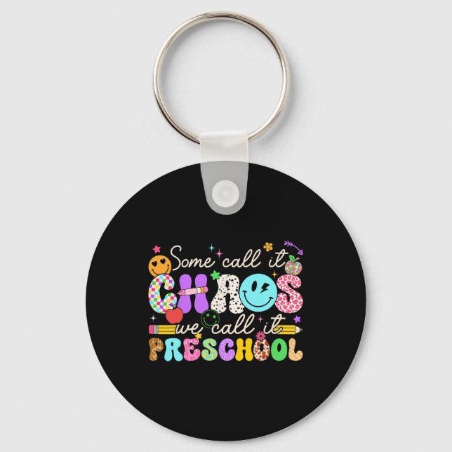 Groovy Some Call It Chaos We Call It Preschool Tea Keychain (Front)