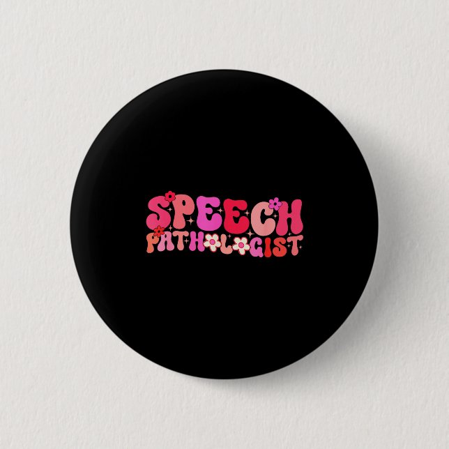 Groovy Speech Pathologist Speech Language Therapy  2 Inch Round Button (Front)