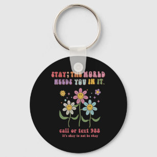 Groovy Stay The World Needs You 988 Suicide Preven Keychain