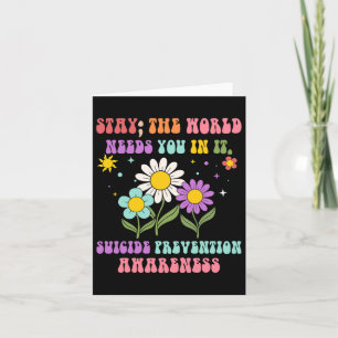 Groovy Stay The World Needs You Suicide Prevention Card