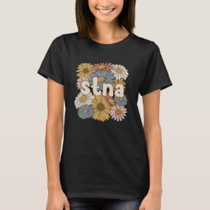 Groovy STNA State Tested Nursing Assistant Flowers T-Shirt