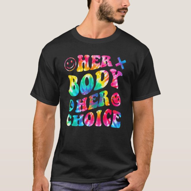 Groovy Style Her Body Her Choice Pro Women Rights  T-Shirt (Front)