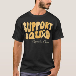 groovy support squad appendix cancer awareness  T-Shirt