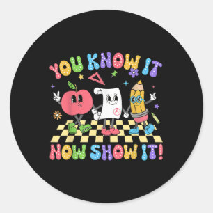 Groovy Testing Day Teacher Tee You Know It Now Sho Classic Round Sticker