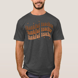 Groovy Thankful Teacher Fall Thanksgiving Team Tea T-Shirt